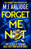 M.J. Arlidge / Forget Me Not M.J. Arlidge / Forget Me Not
