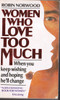 Robin Norwood / Women Who Love too Much (Lesser Grade Paperback) Robin Norwood / Women Who Love too Much (Lesser Grade Paperback)