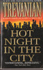 Trevanian / Hot Night in the City (Lesser Grade Paperback) Trevanian / Hot Night in the City (Lesser Grade Paperback)
