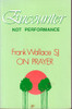 Frank Wallace / Encounter, Not Performance - On Prayer (Large Paperback)