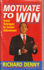 Richard Denny / Motivate to Win (Hardback)