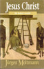 Jurgen Moltmann / Jesus Christ for Today's World