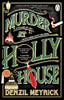 Denzil Meyrick / Murder at Holly House Denzil Meyrick / Murder at Holly House
