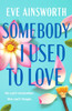 Eve Ainsworth / Somebody I Used to Love