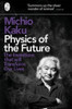 Michio Kaku / Physics of the Future: The Inventions That Will Transform Our Lives