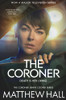 Matthew Hall / The Coroner Matthew Hall / The Coroner