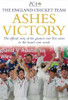 The England Cricket Team / Ashes Victory: The Official Story of the Greatest Ever Test Series in the Team's Own Words (Coffee Table Book)