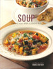 Debra Mayhew / The Soup Bible: All The Soups You Will Ever Need In One Inspirational Collection - Over 200 Recipes From Around The World (Coffee Table Book)