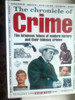 Martin Fido / The Chronicle Of Crime - The Infamous Felons Of Modern History And Their Hideous Crimes (Coffee Table Book)