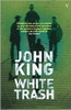 John King / White Trash