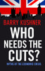 Barry Kushner / Who Needs the Cuts?