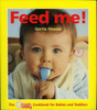 Gerrie Hawes / Feed Me! - Cookbook for Babies and Toddlers (Coffee Table Book)