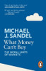Michael J. Sandel / What Money Can't Buy