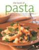 Jeni Wright / The Book of Pasta: The Complete Guide To Choosing, Using And Cooking Pasta With Over 150 Truly Fabulous Recipes (Coffee Table Book)