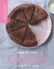 Leith's School of Food and Wine / How to Cook Cakes (Coffee Table Book)