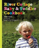 Nikki Duffy / River Cottage Baby and Toddler Cookbook (Coffee Table Book)