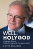 Patsy McGarry / Well, Holy God: (Large Paperback)
