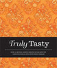 Lizzie Gore-Grimes / Truly Tasty: Over 100 Special Recipes Created by Ireland's Top Chefs for Adults Living with Kidney Disease (Coffee Table Book)