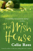 Celia Rees / The Wish House