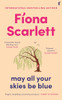 Fíona Scarlett / May All Your Skies Be Blue (Large Paperback) Fíona Scarlett / May All Your Skies Be Blue (Large Paperback)