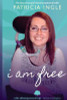 Patricia Ingle / I Am Free (Large Paperback)