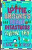 Katie Kirby / Lottie Brooks`s Totally Disastrous School Trip