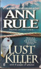 Ann Rule / Lust Killer (Lesser Grade Paperback) Ann Rule / Lust Killer (Lesser Grade Paperback)