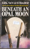 Eric Van Lustbader / Beneth an Opal Moon (Lesser Grade Paperback)