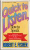 Robert E. Fisher / Quick to Listen, Slow to Speak (Lesser Grade Paperback)