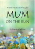 Lorraine Spillane / A Little Bit of Everything for Mum on the Run (Large Paperback)
