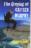 Brian Clarke / The Greying of Catser Murphy (Large Paperback)