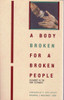 Francis J. Moloney / A Body Broken For A Broken People (Large Paperback)