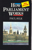 Paul Silk / How Parliament Works (Large Paperback)