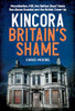 Chris Moore / Kincora: Britain’s Shame (Large Paperback)