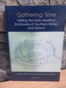 Alasdair Whittle, Frances Healy and Alex Bayliss - Gathering Time - Dating the Early Neolithic Enclosureds of Southern Britain and Ireland - HB - 2011 Alasdair Whittle, Frances Healy and Alex Bayliss - Gathering Time - Dating the Early Neolithic Enclosureds of Southern Britain and Ireland - HB - 2011