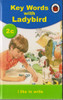 Ladybird / Key Words with Ladybird: I Lkie to Write