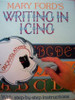 Mary Ford / Writing in Icing (Coffee Table Book)