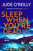 Judith O'Reilly / Sleep When You're Dead (Large Paperback)