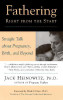 Jack Heinowitz / Fathering Right from the Start (Large Paperback)