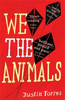 Justin Torres / We the Animals