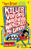 Matt Brown / Killer Vending Machines Wrecked My Lunch
