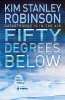 Kim Stanley Robinson / Fifty Degrees Below (Hardback)