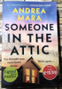 Andrea Mara / Someone in the Attic .(Signed by the Author) (Large Paperback)