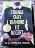 Liz Nugent / Strange Sally Diamond (Signed by the Author).. (Large Paperback)