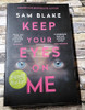 Sam Blake / Keep Your Eyes on Me.. (Signed by the Author) (Large Paperback)