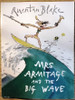Quentin Blake / Mrs Armitage and the Big Wave. (Children's Picture Book)