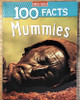100 Facts Mummies (Children's Picture Book)