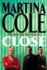Martina Cole / Close (Large Paperback) Martina Cole / Close (Large Paperback)