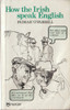Padraic O'Farrell / How the Irish speak English (Vintage Paperback)