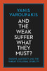Yanis Varoufakis / And the Weak Suffer What They Must? (Hardback)